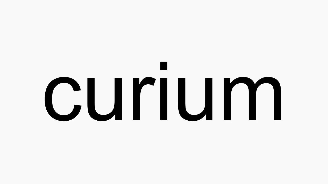 curium pronunciation