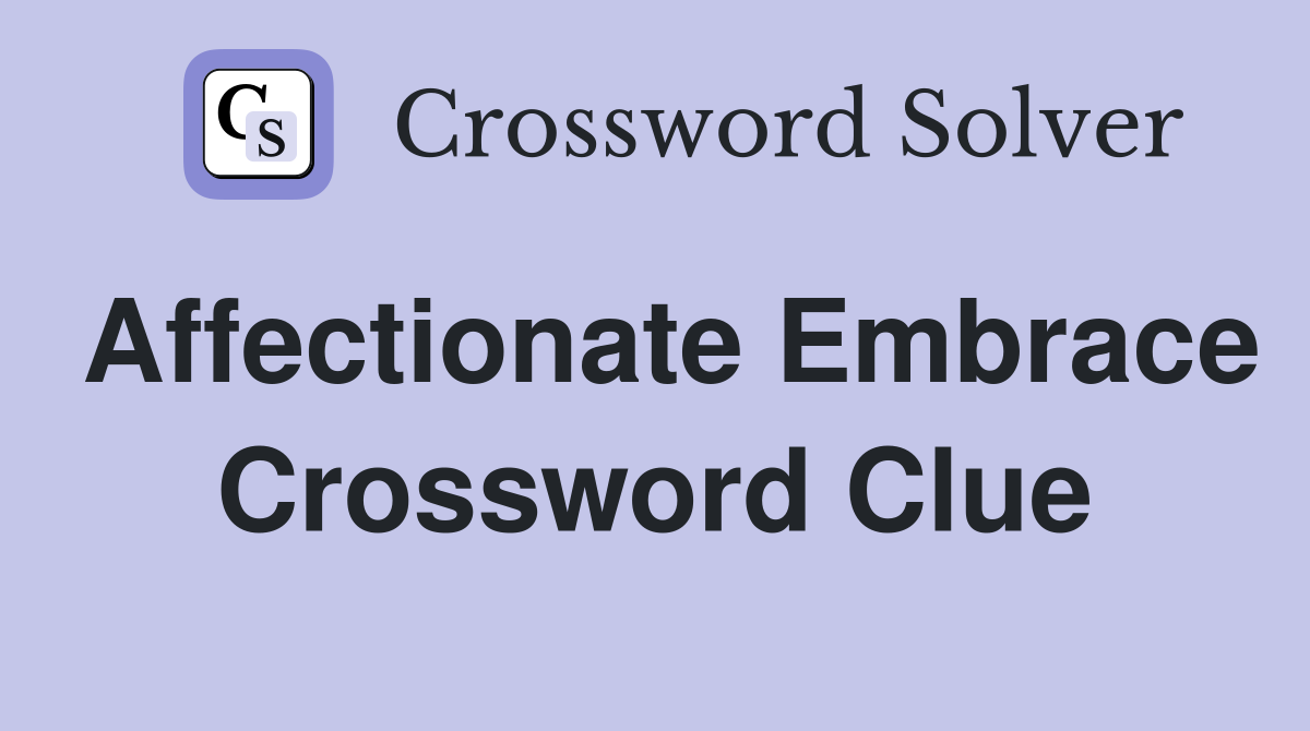 embrace crossword clue