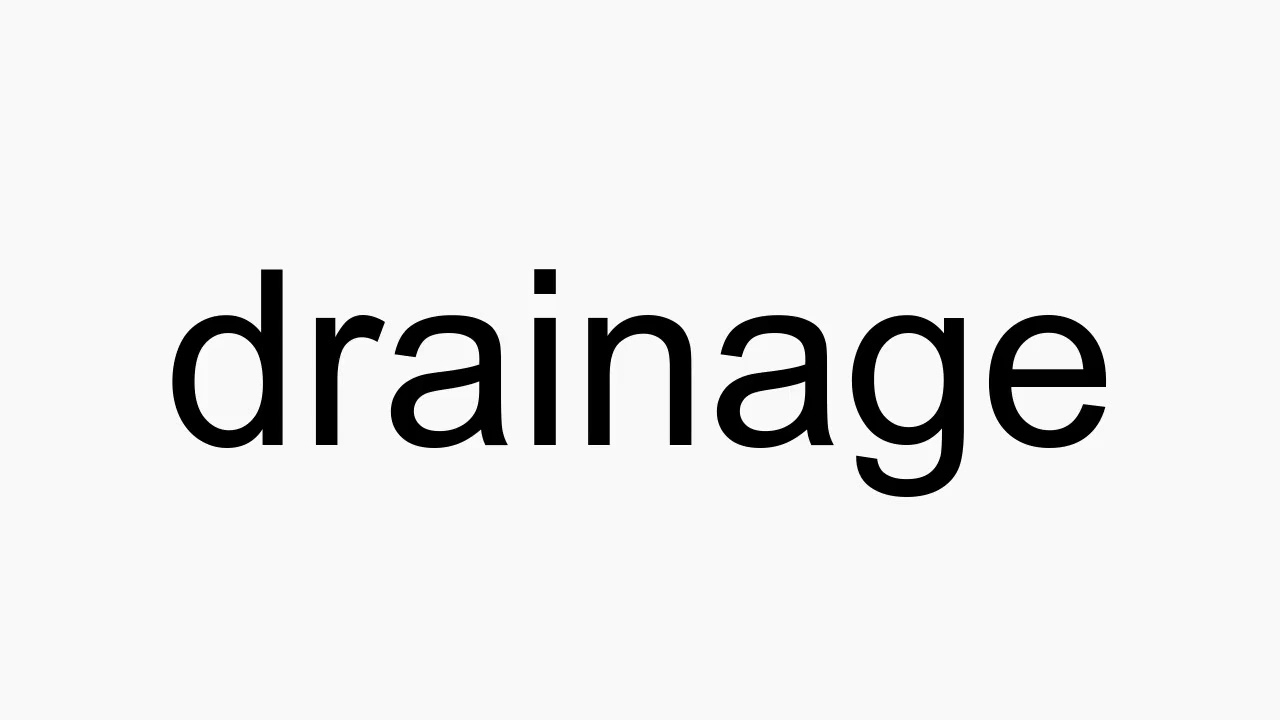 drainage pronunciation