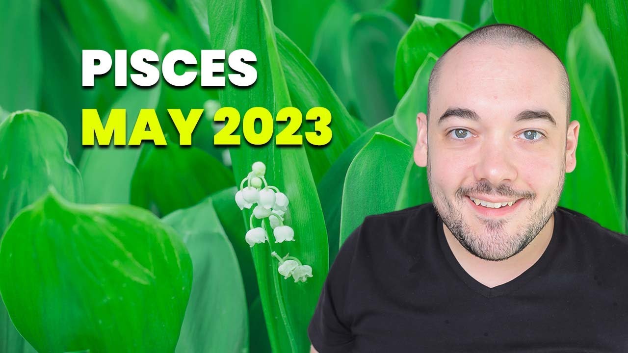 pisces may 2023