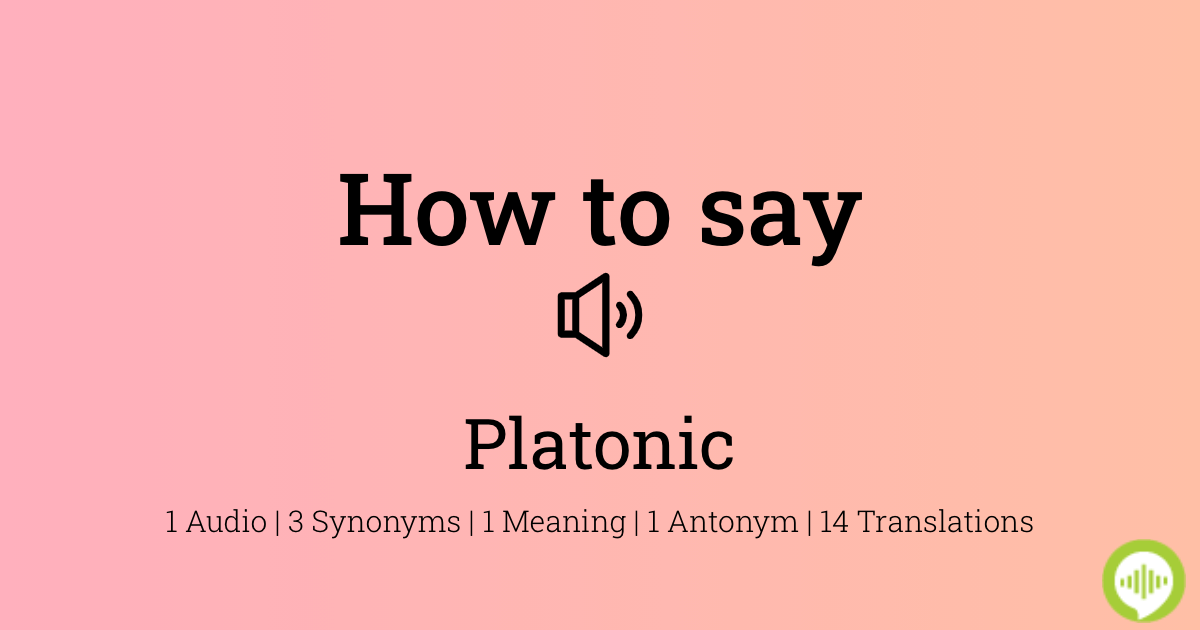 how to pronounce platonic