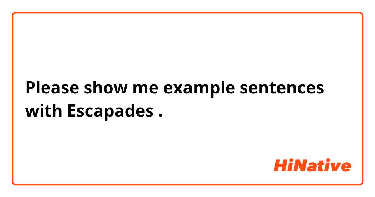 escapades in a sentence