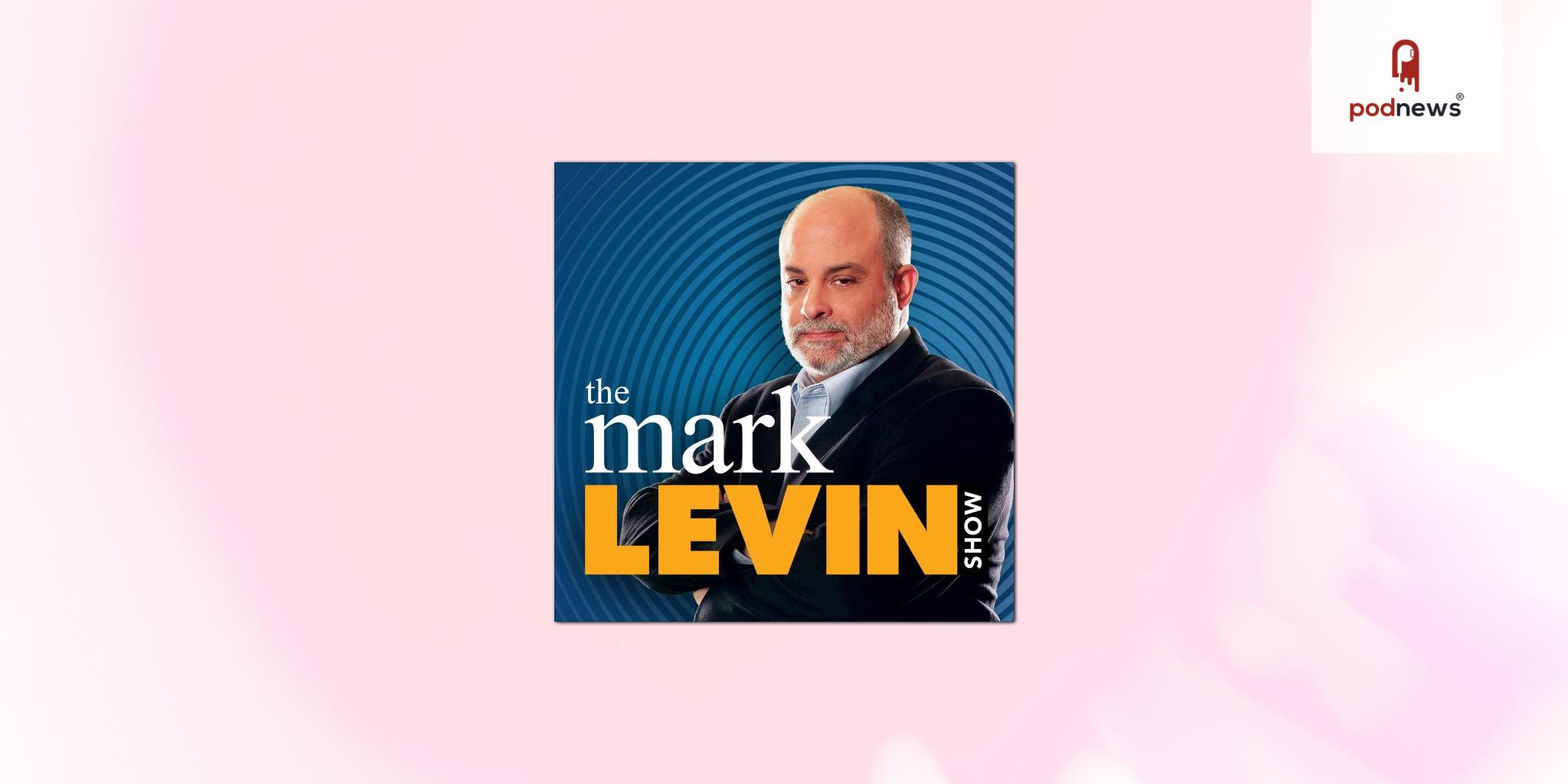 mark levin podcast today youtube