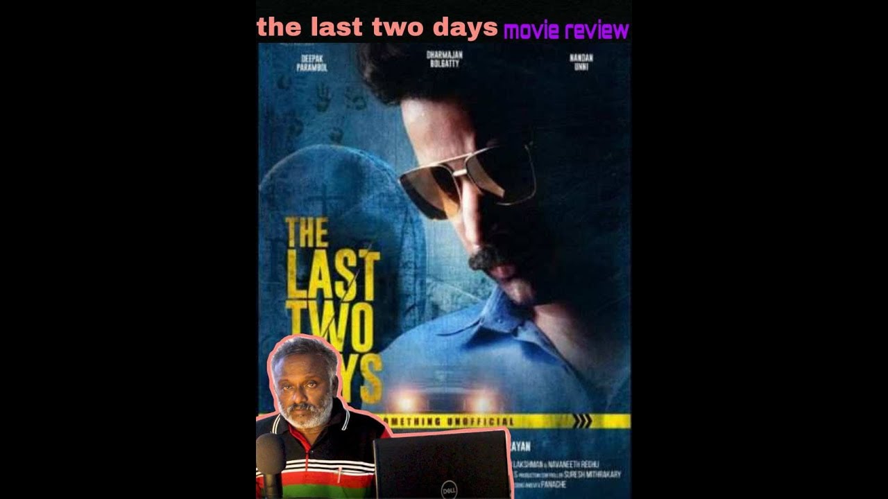 the last two days malayalam movie review