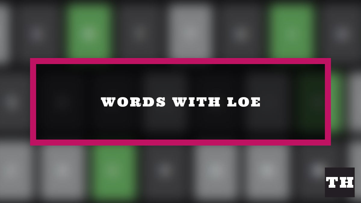 five letter words with l o e