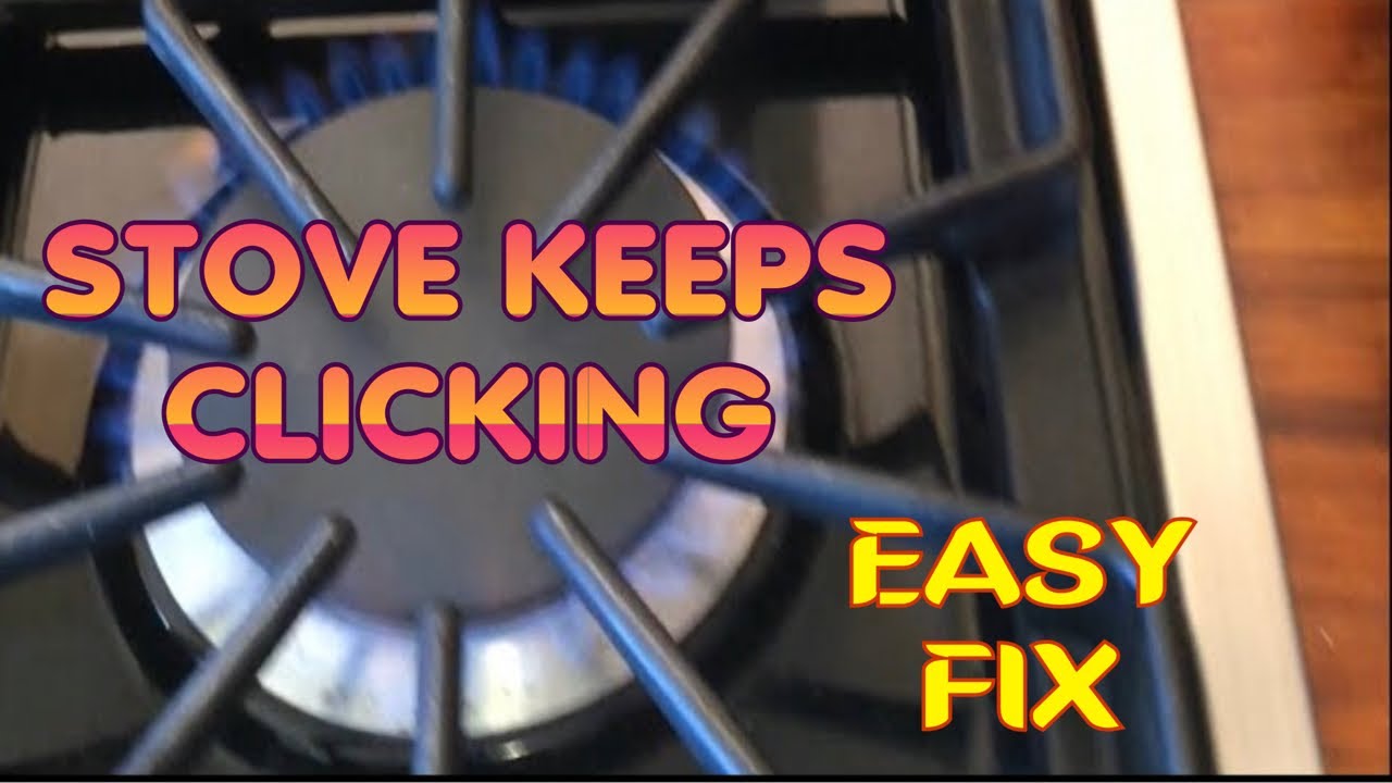 gas range igniter keeps clicking