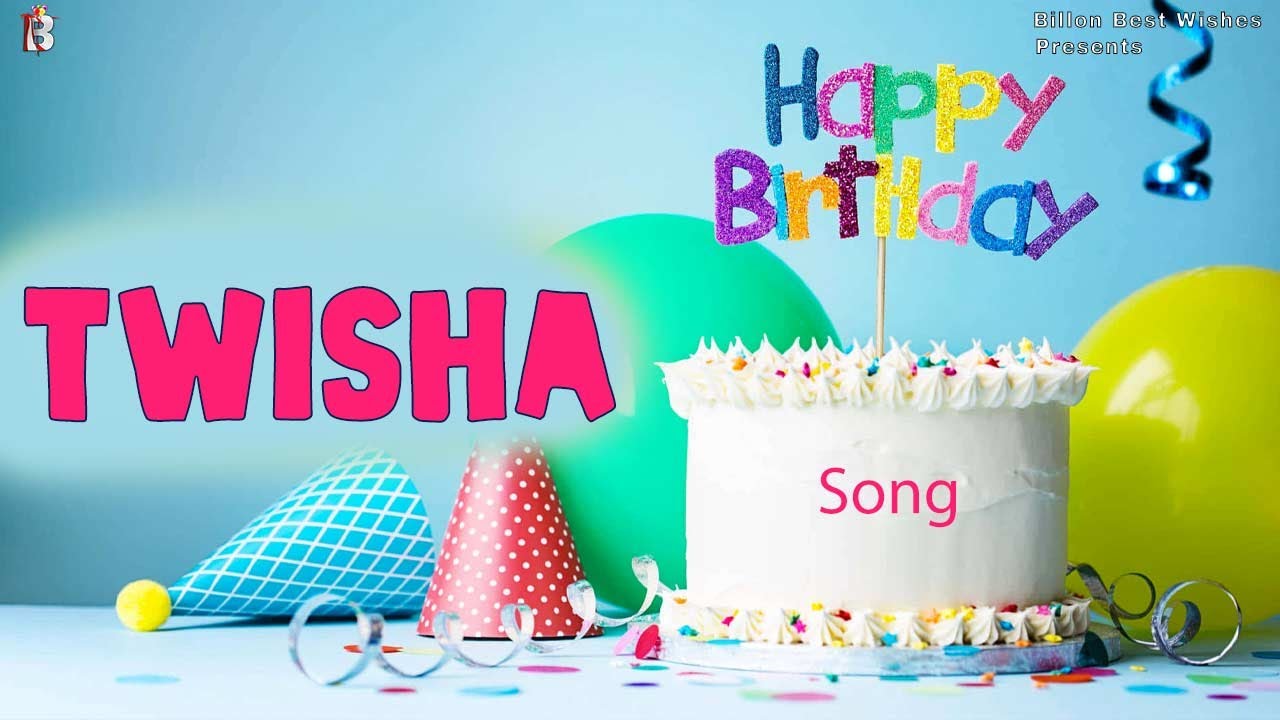 happy birthday twisha