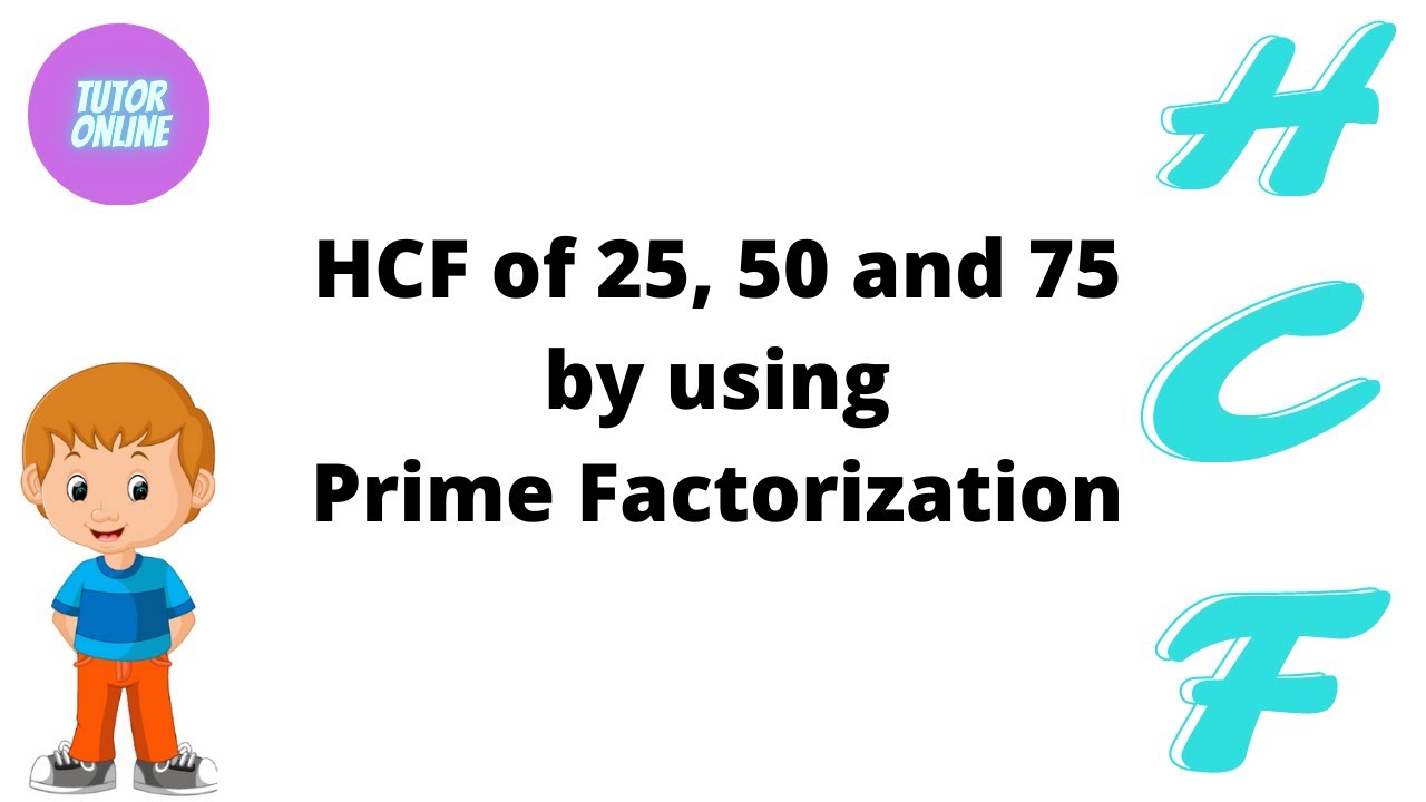 hcf of 50 and 75