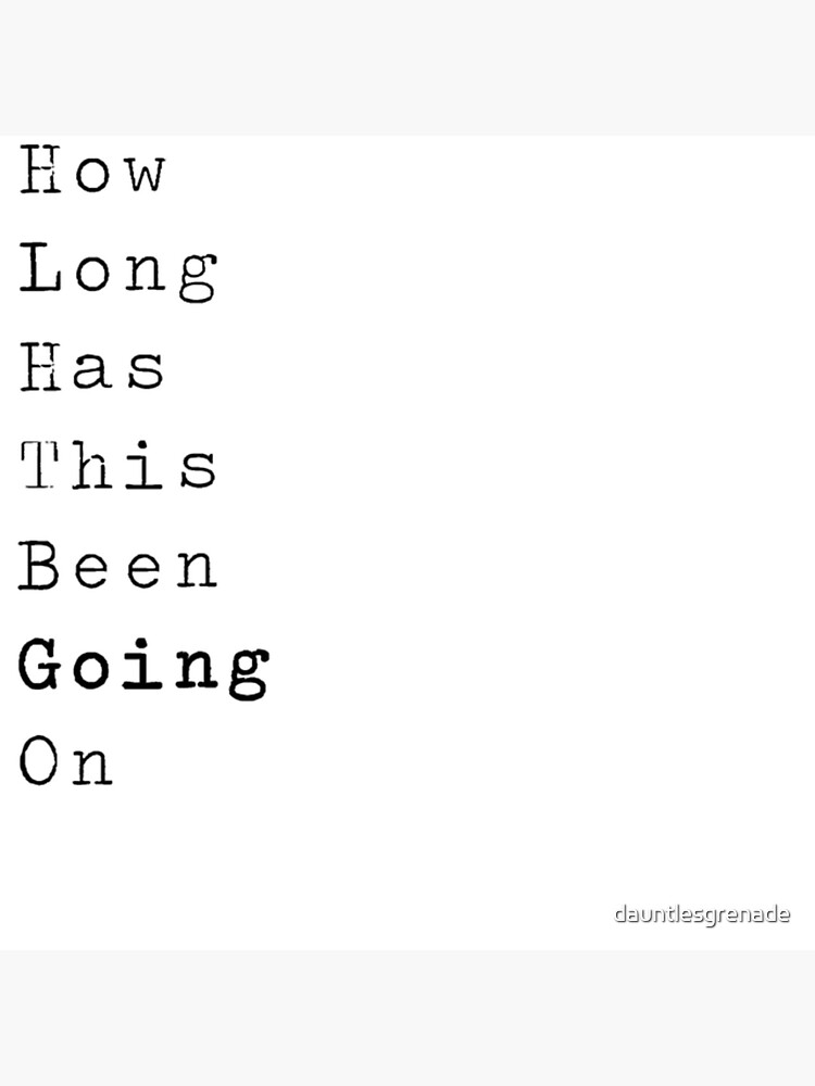 how long has it been going on lyrics