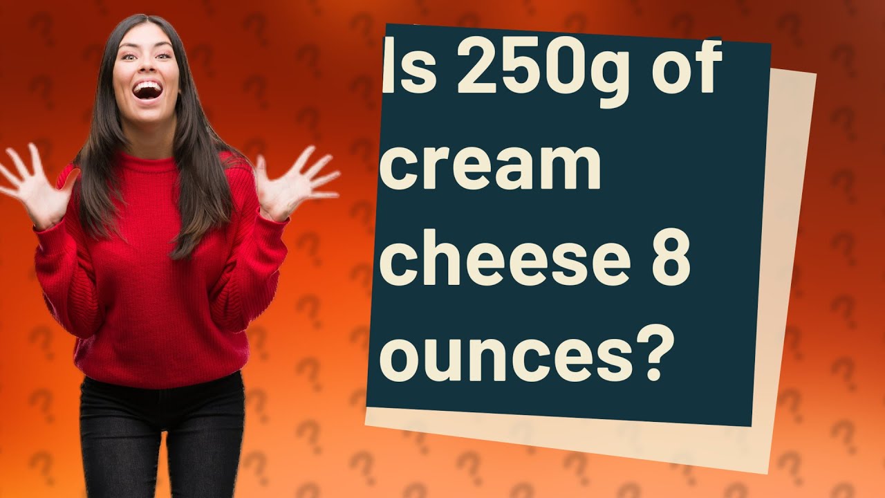 how many ounces is in 250 grams of cream cheese