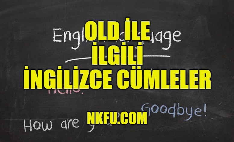 how old ile ilgili cümleler