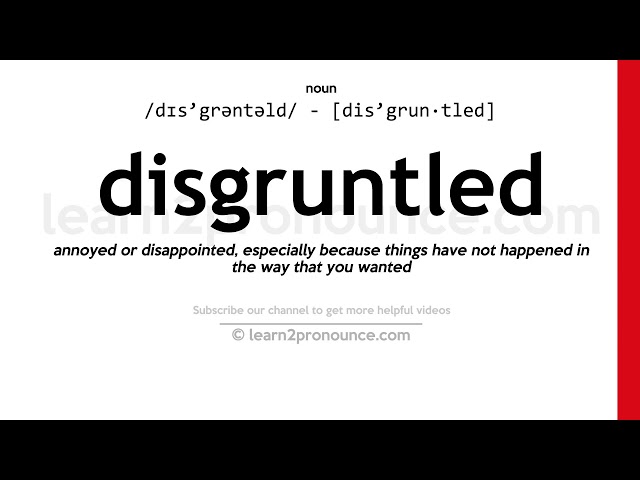 how to pronounce disgruntled