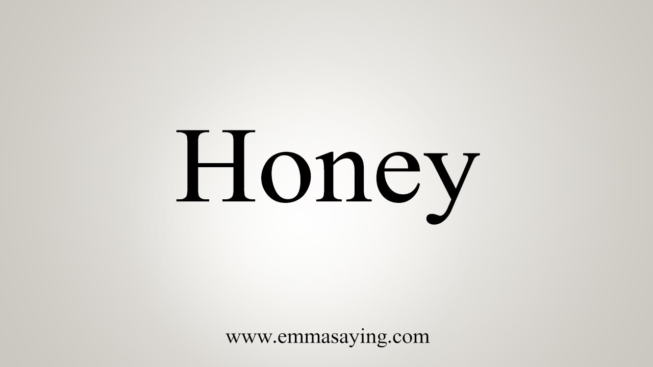 how to pronounce honey