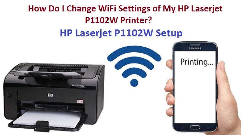 hp laserjet p1102w change wifi settings