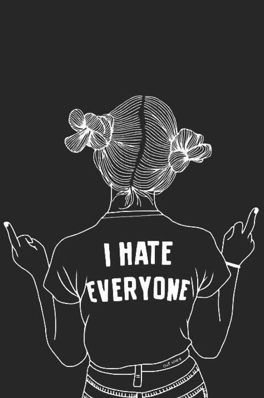 i hate everyone wallpaper