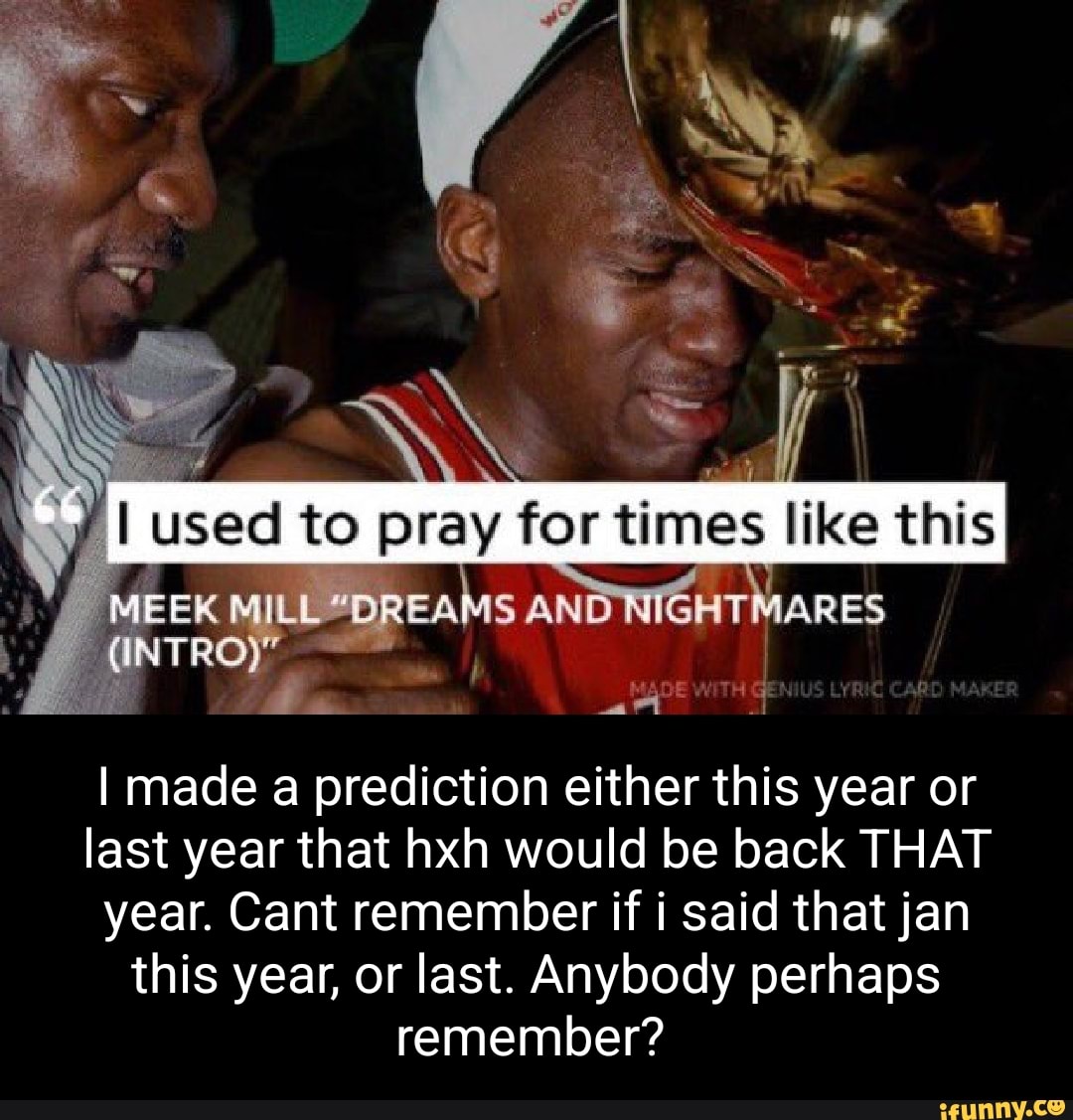 i use to pray for times like this meme