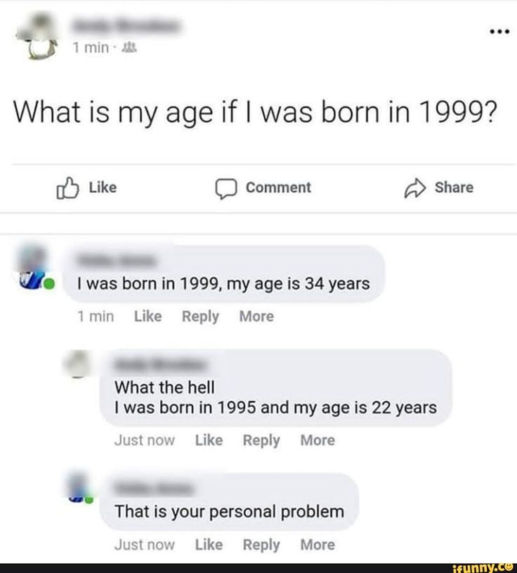 if i was born 1999 how old am i