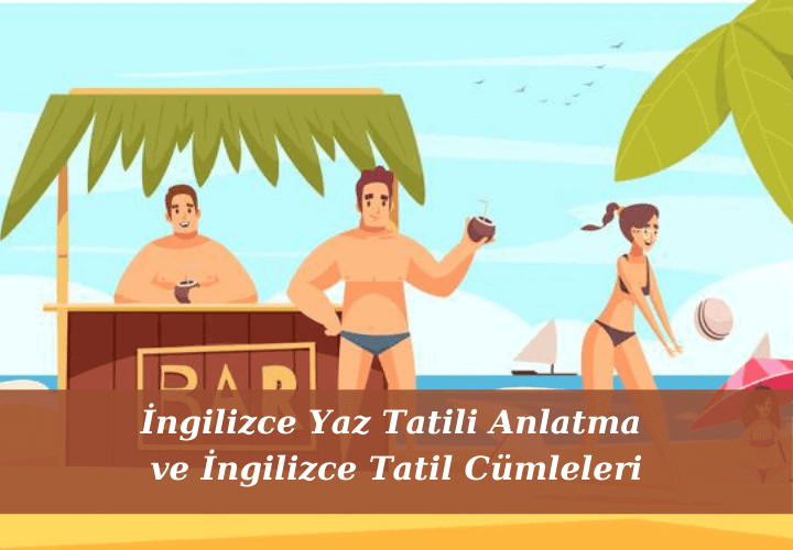 ingilizce tatilde ne yaptın