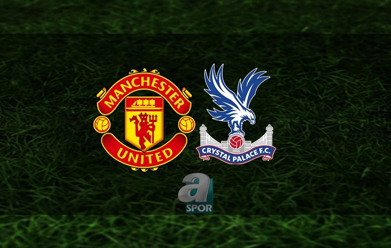 manchester united - crystal palace maç kadrosu