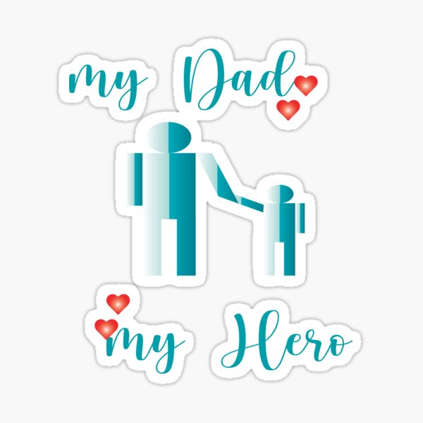 my dad is my hero stickers