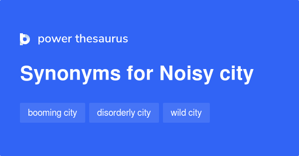 noisily synonym