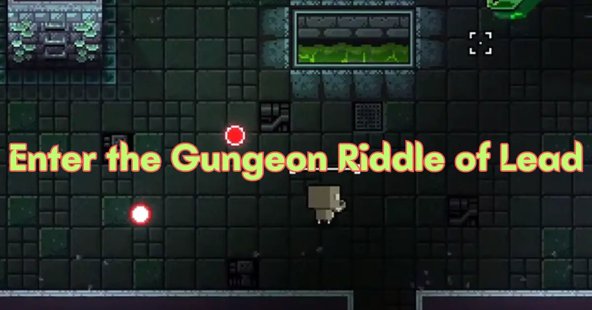 riddle of lead gungeon