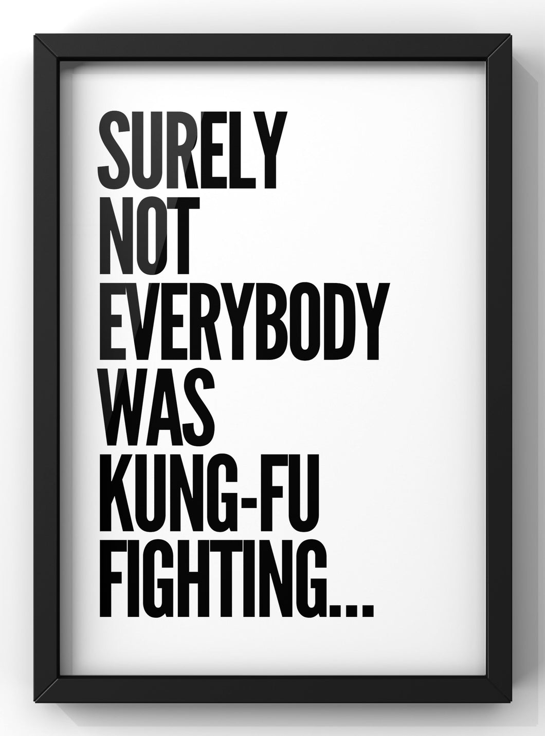 surely not everyone was kung fu fighting