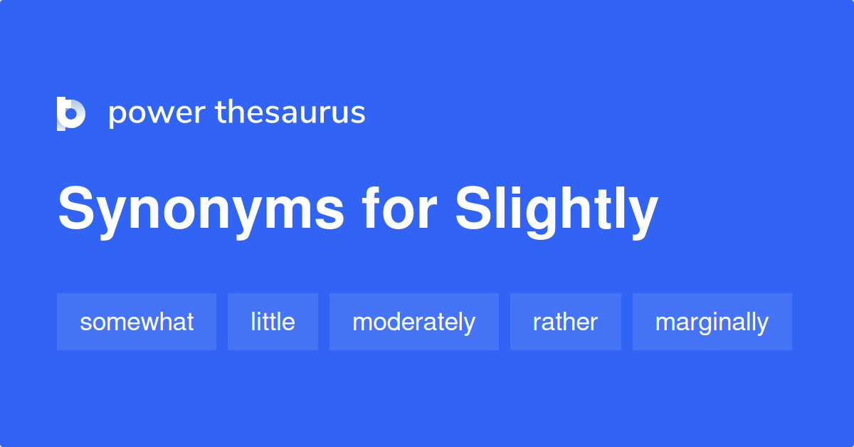 synonyms for slightly