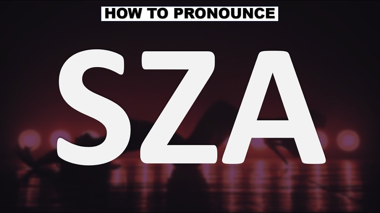 sza pronunciation