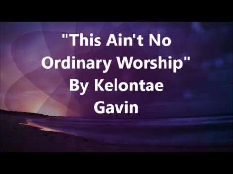 this aint no ordinary worship lyrics