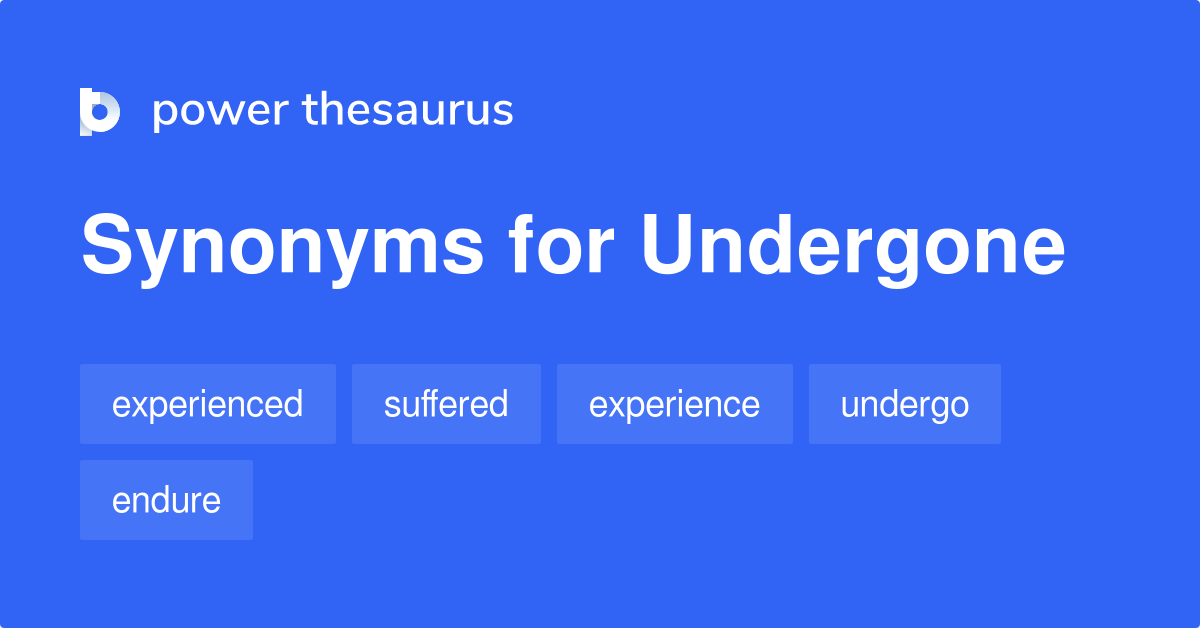 undergone thesaurus