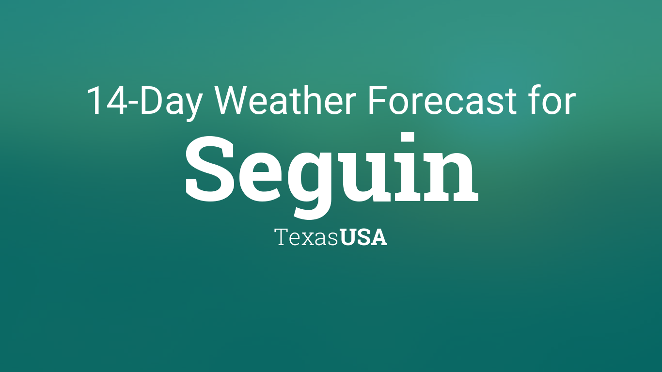 weather forecast seguin texas