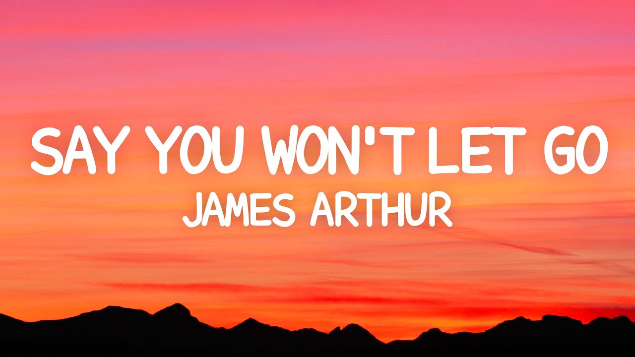 wont let go james arthur lyrics