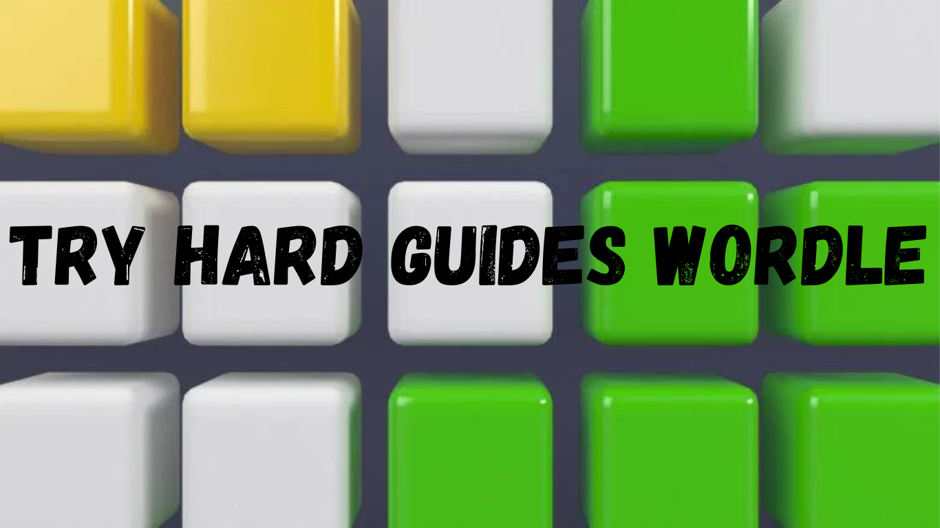 wordle try hard guide